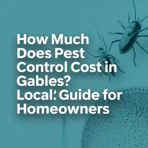 How Much Does Pest Control Cost in Coral Gables